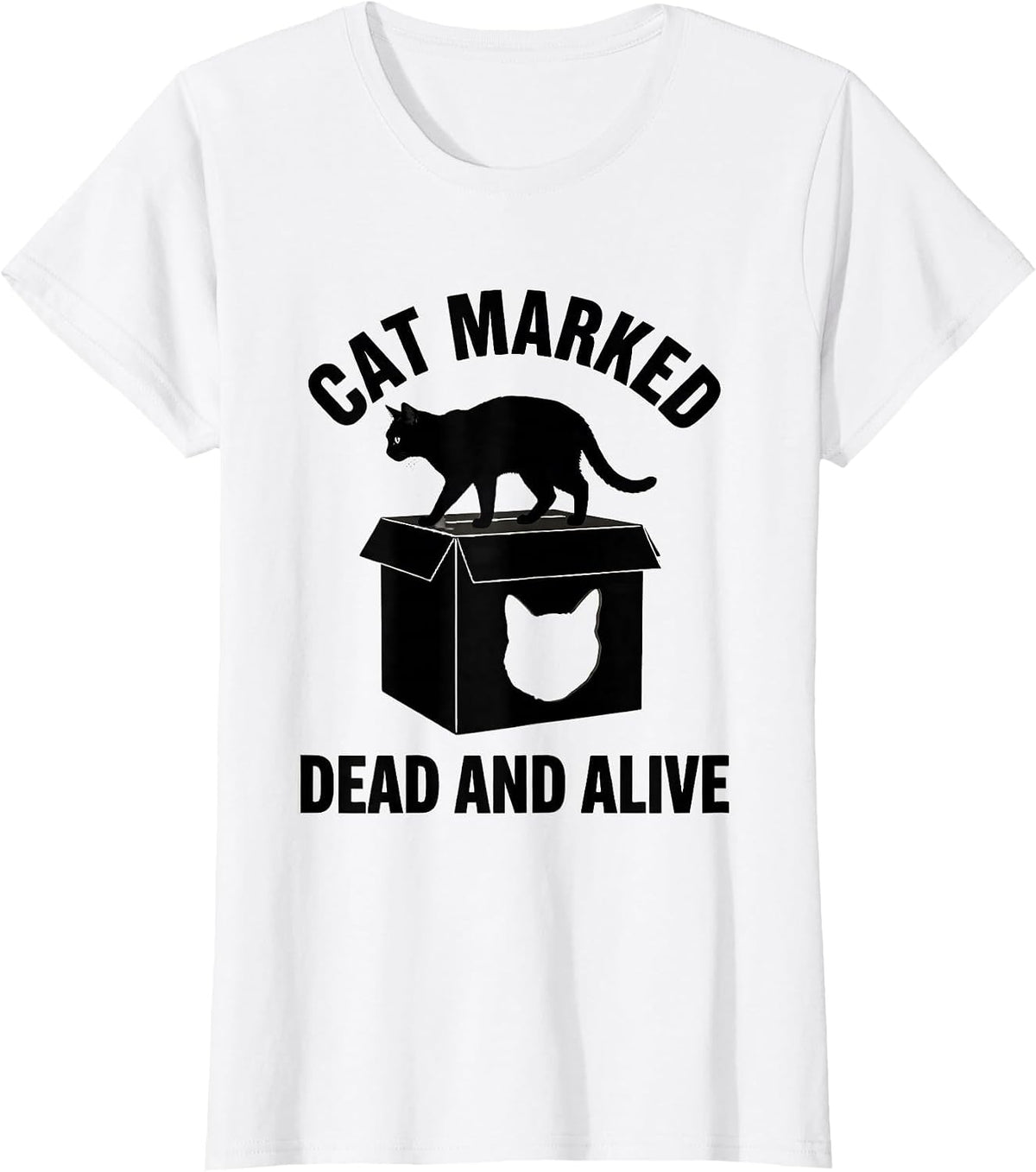 Cat Marked Dead And Alive Quantum Physics Humor Science Geek T-Shirt - White