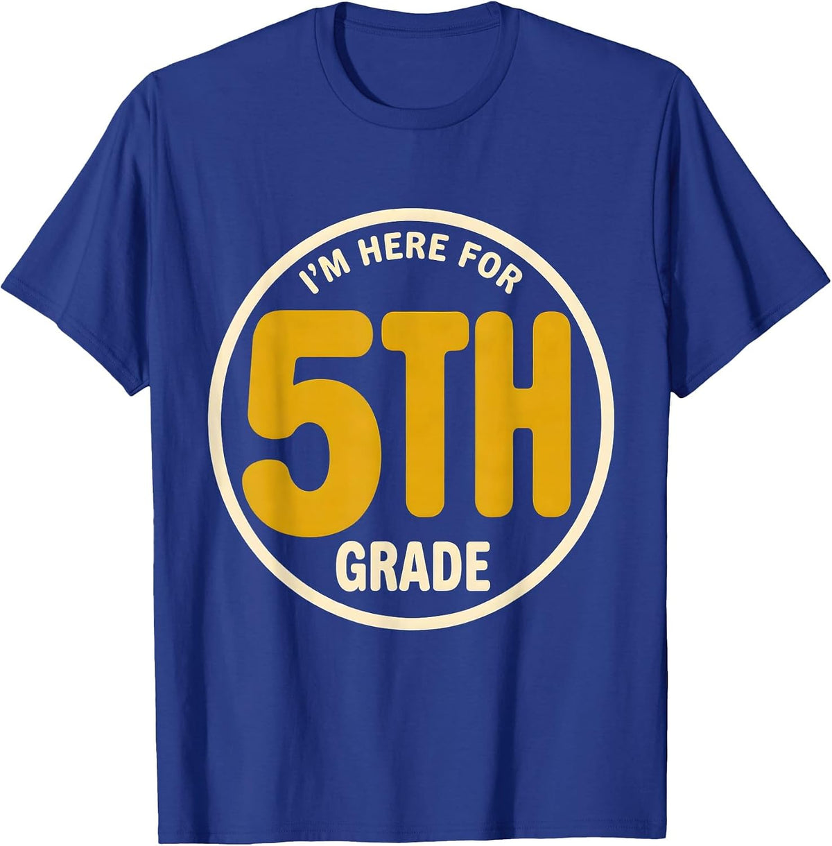 Men's I’m Here For 5th Grade Funny Kids Back To School First Day T-Shirt - Royal Blue