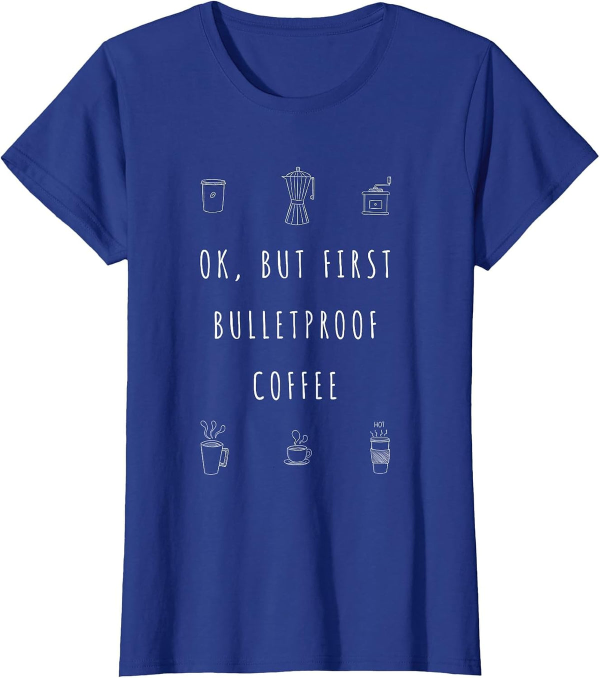 Okay But First Bulletproof Coffee Funny Keto Shirt T-Shirt - Royal Blue