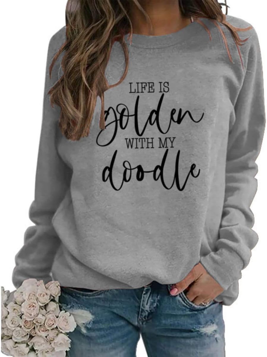Life Is Golden With My Doodle Sweatshirt For Women Doodle Mom Crewneck Pullover Dog Lover Long Sleeve Shirts - Gray