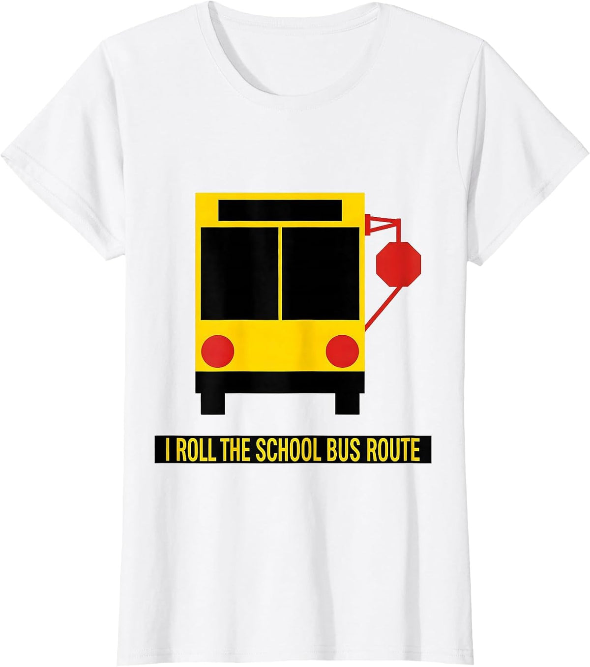 Women's I Roll The School Bus Route Funny School Bus Driver T-Shirt - White