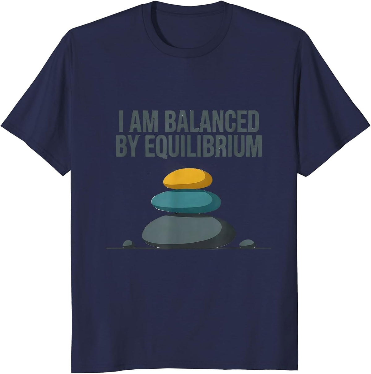 I Am Balanced By Equilibrium Funny Physics Pun Humor T-Shirt - Navy Blue