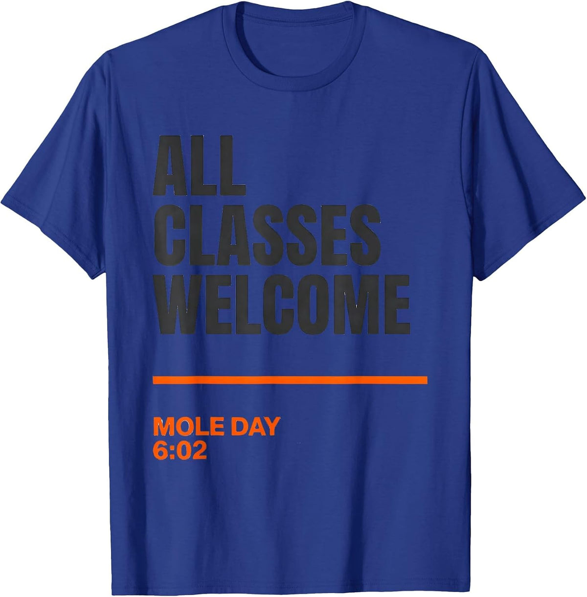 Men's All Classes Welcome Mole Day 6:02 Science Teacher Chemistry T-Shirt - Royal Blue