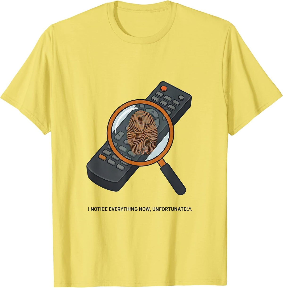 Men's I Notice Everything Now, Unfortunately Funny True Crime Fan T-Shirt - Lemon Yellow