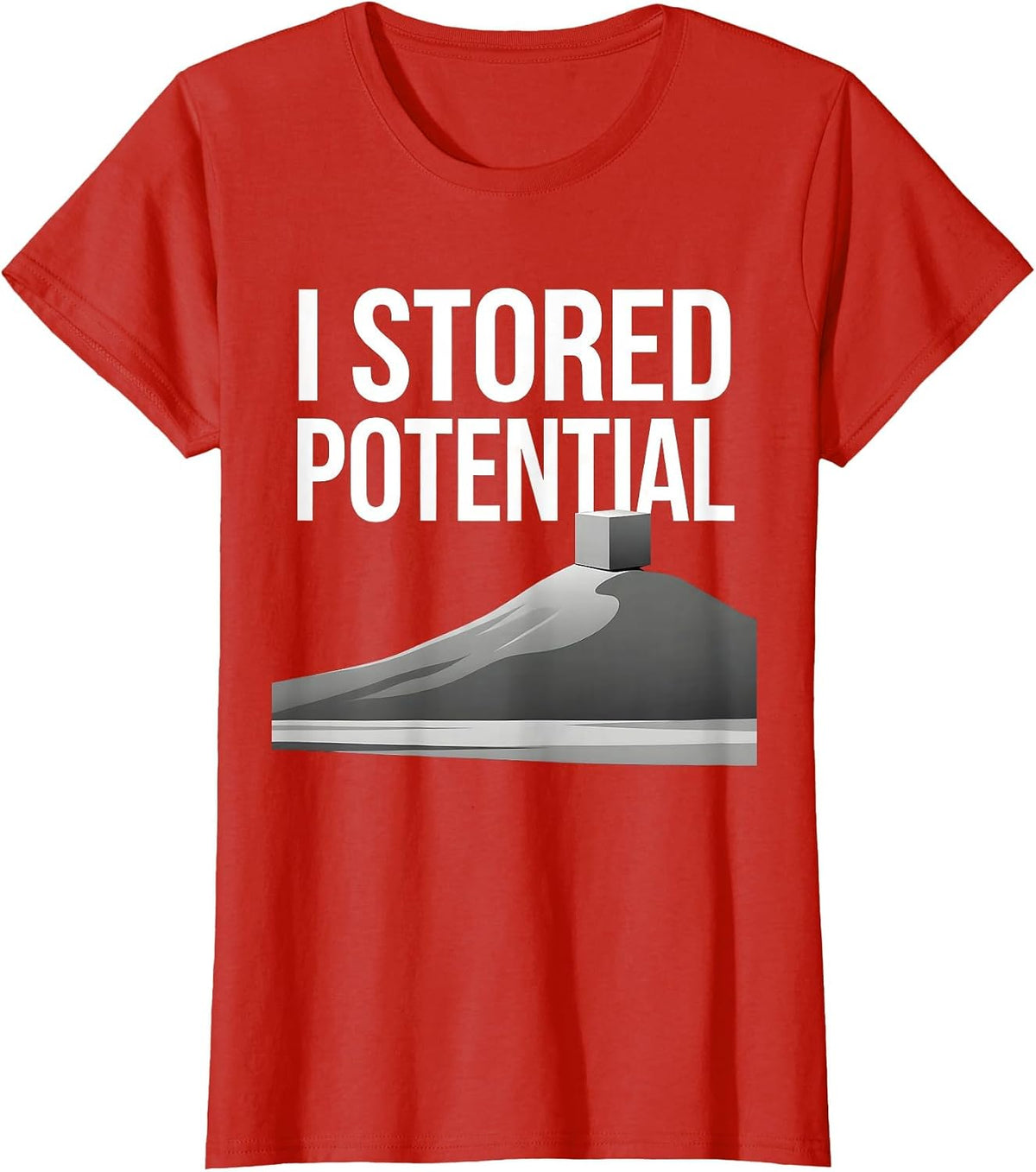 Women's I Stored Potential Funny Physics Pun Humor T-Shirt - Red