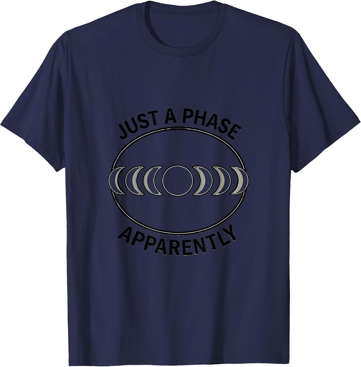 Men's Just A Phase Apparently Celestial Moon Phase Astronomy Gift T-Shirt - Navy Blue