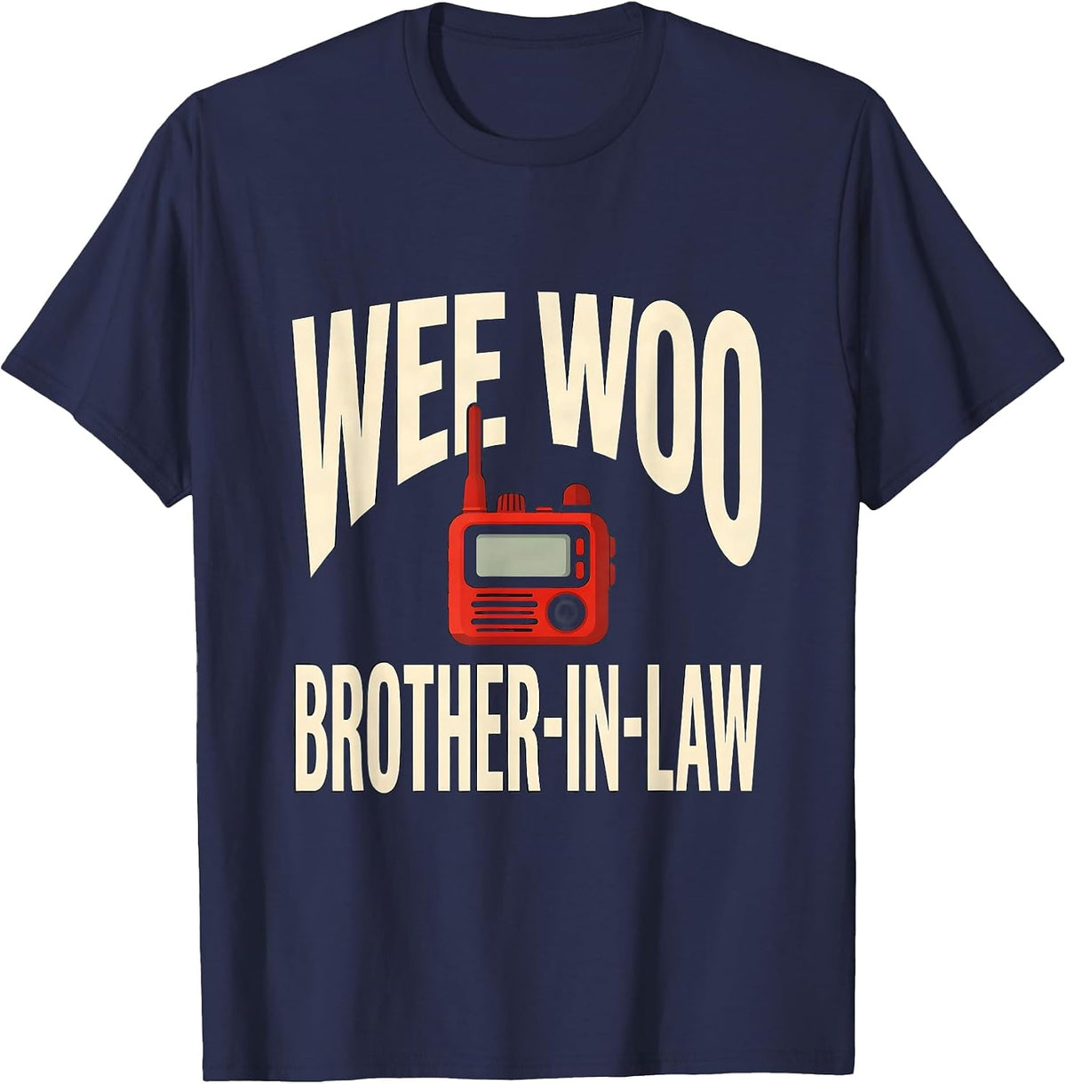 Men's Wee Woo Brother-in-Law Funny Firefighter Family Humor T-Shirt - Navy Blue
