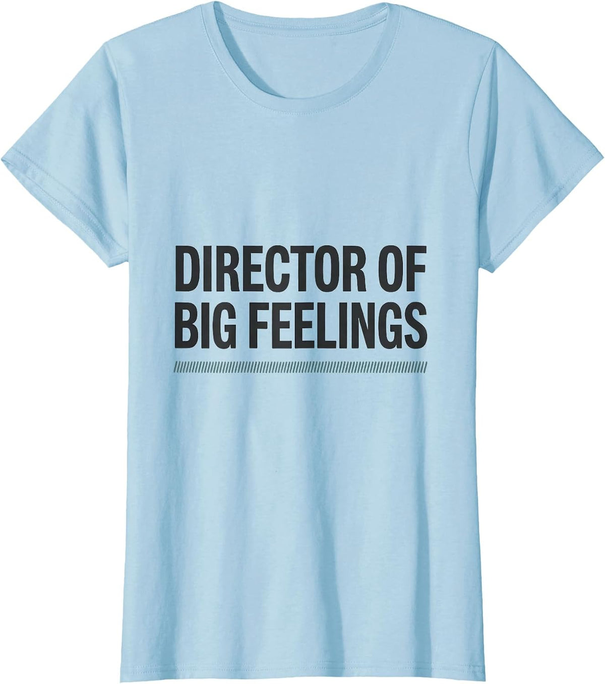 Director of Big Feelings Funny School Counselor Appreciation T-Shirt - Baby Blue