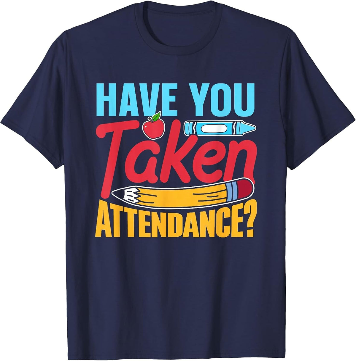 Have You Taken Attendance Kids Pupil Grade Back to School T-Shirt - Navy Blue