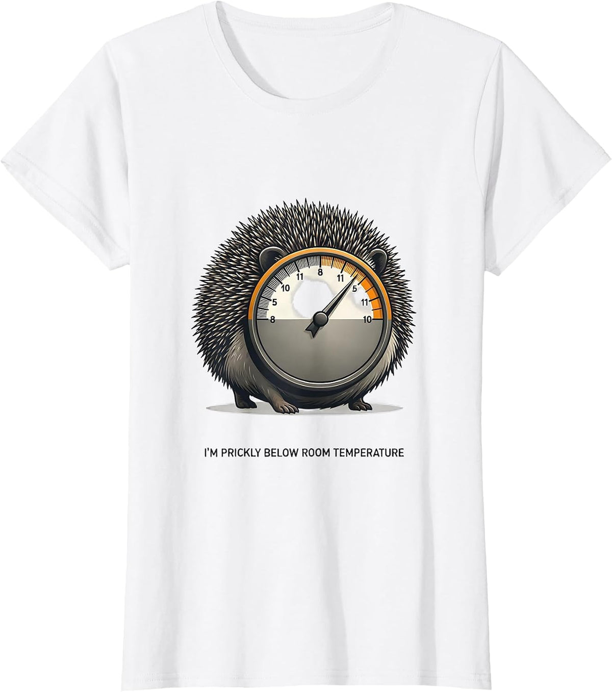 Women's I'm Prickly Below Room Temperature Funny Hedgehog Novelty T-Shirt - White
