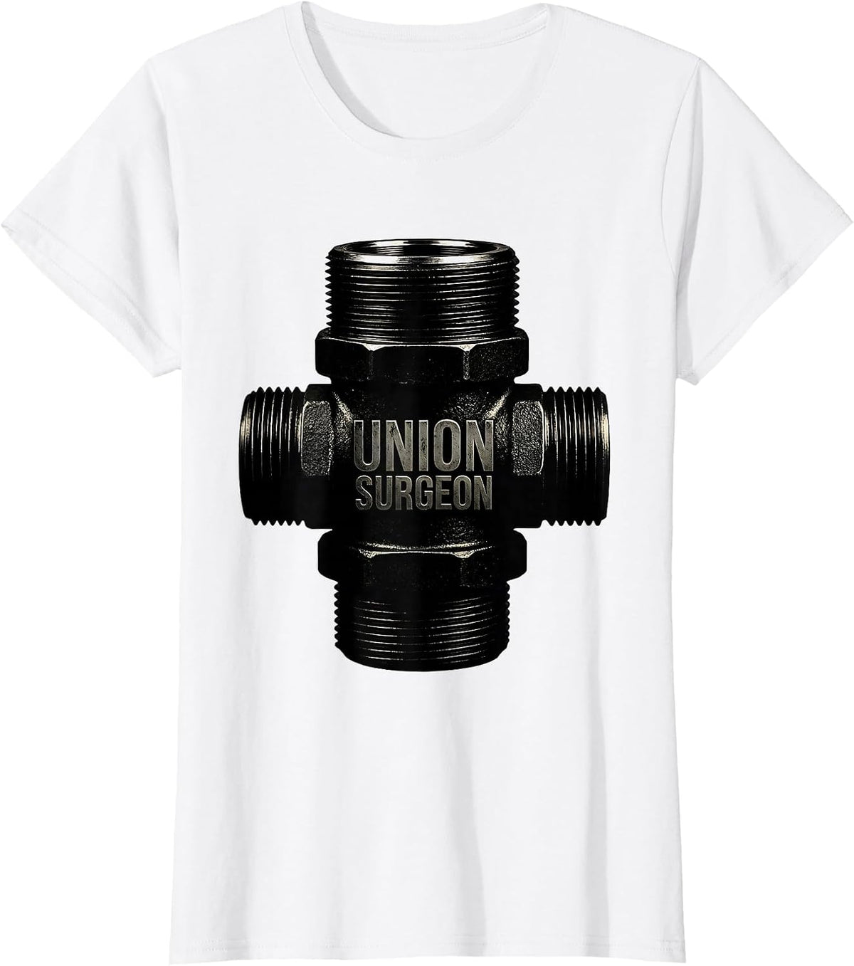 Women's Union Surgeon Funny Plumber Pipefitter Steamfitter Humor T-Shirt - White