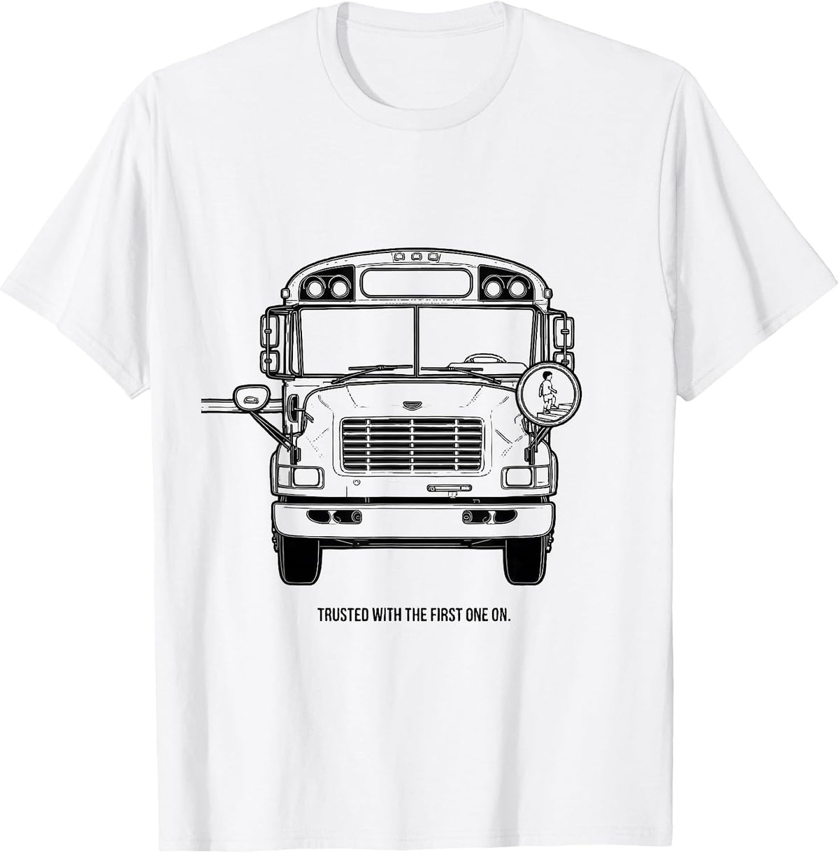 Men's Trusted With The First One On Funny School Bus Driver Gift T-Shirt - White