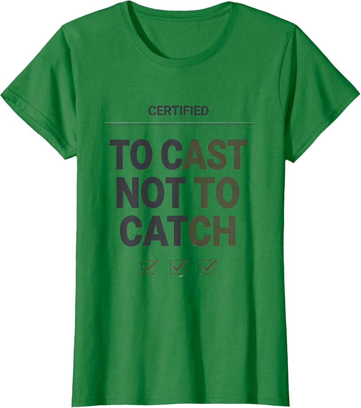 Women's Certified To Cast Not To Catch Funny Bass Fishing Humor T-Shirt - Kelly Green