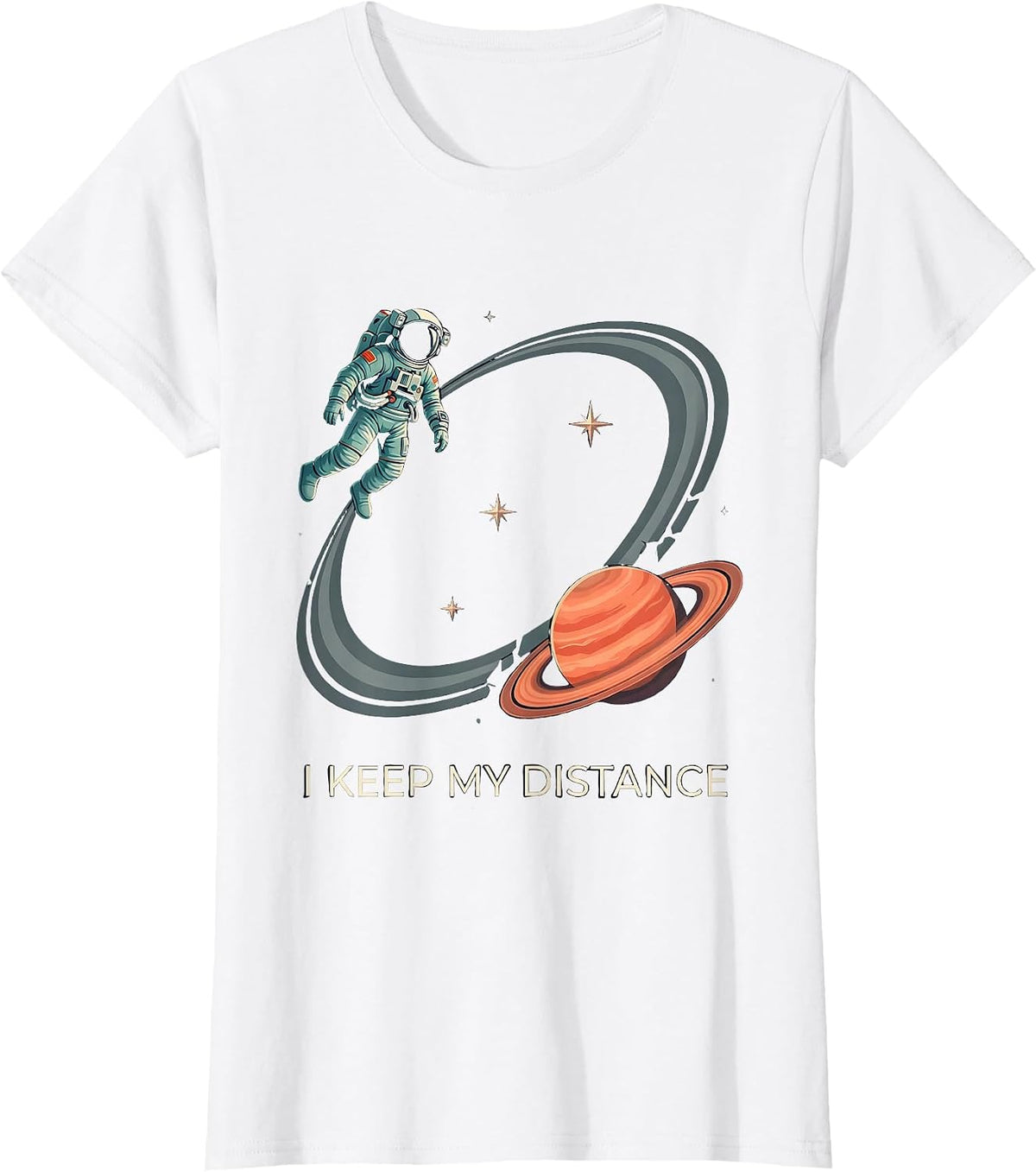 Women's I Keep My Distance Funny Astronaut Space Lover Retro Humor T-Shirt - White