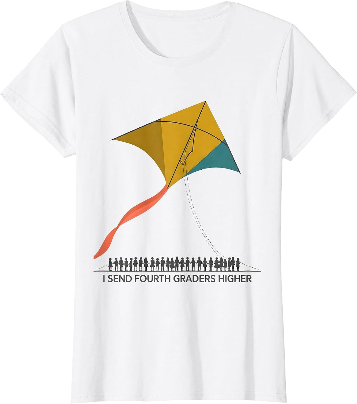 Women's I Send Fourth Graders Higher Funny Teacher Classroom Humor T-Shirt - White