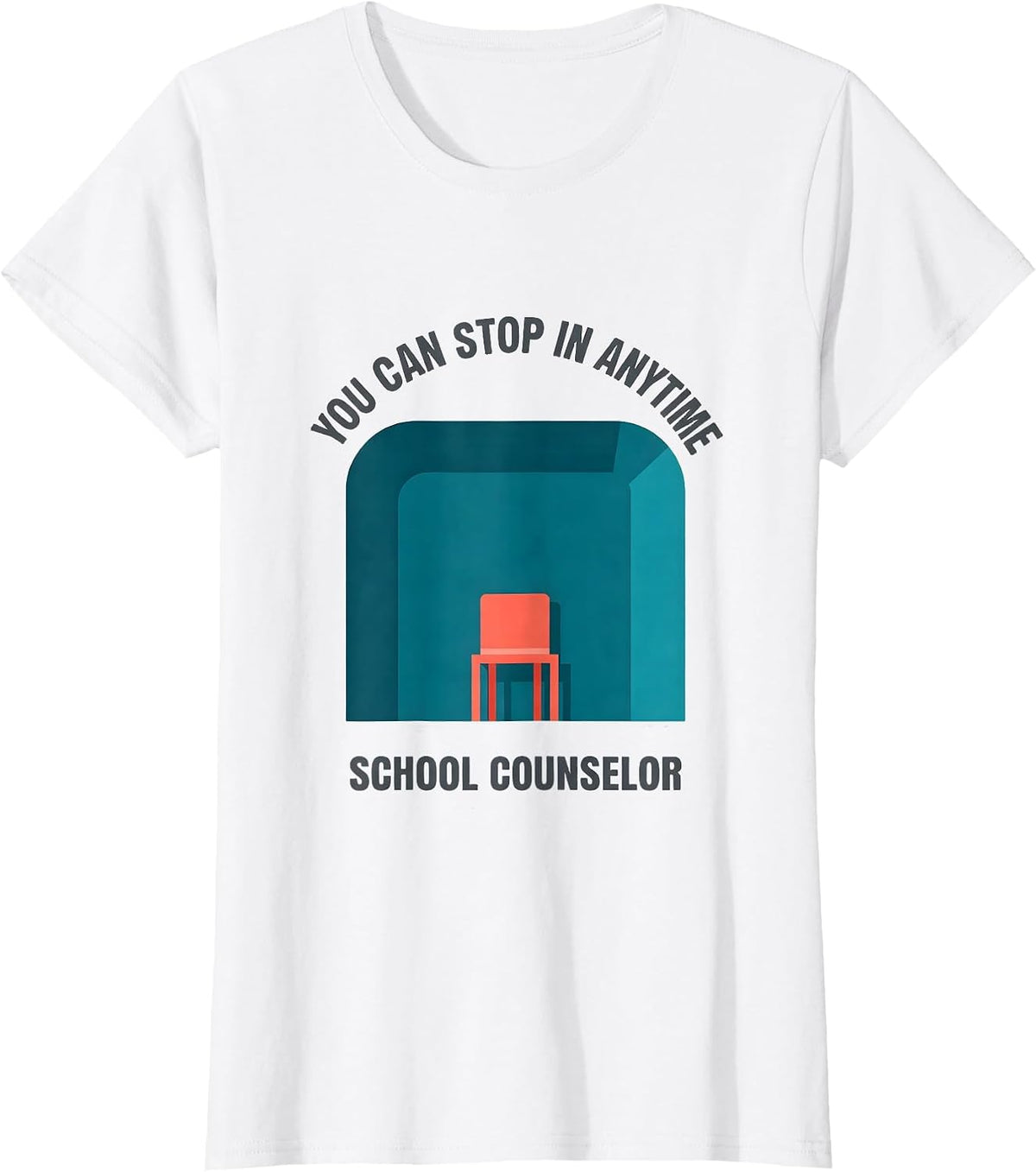 You Can Stop In Anytime — School Counselor Funny T-Shirt - White