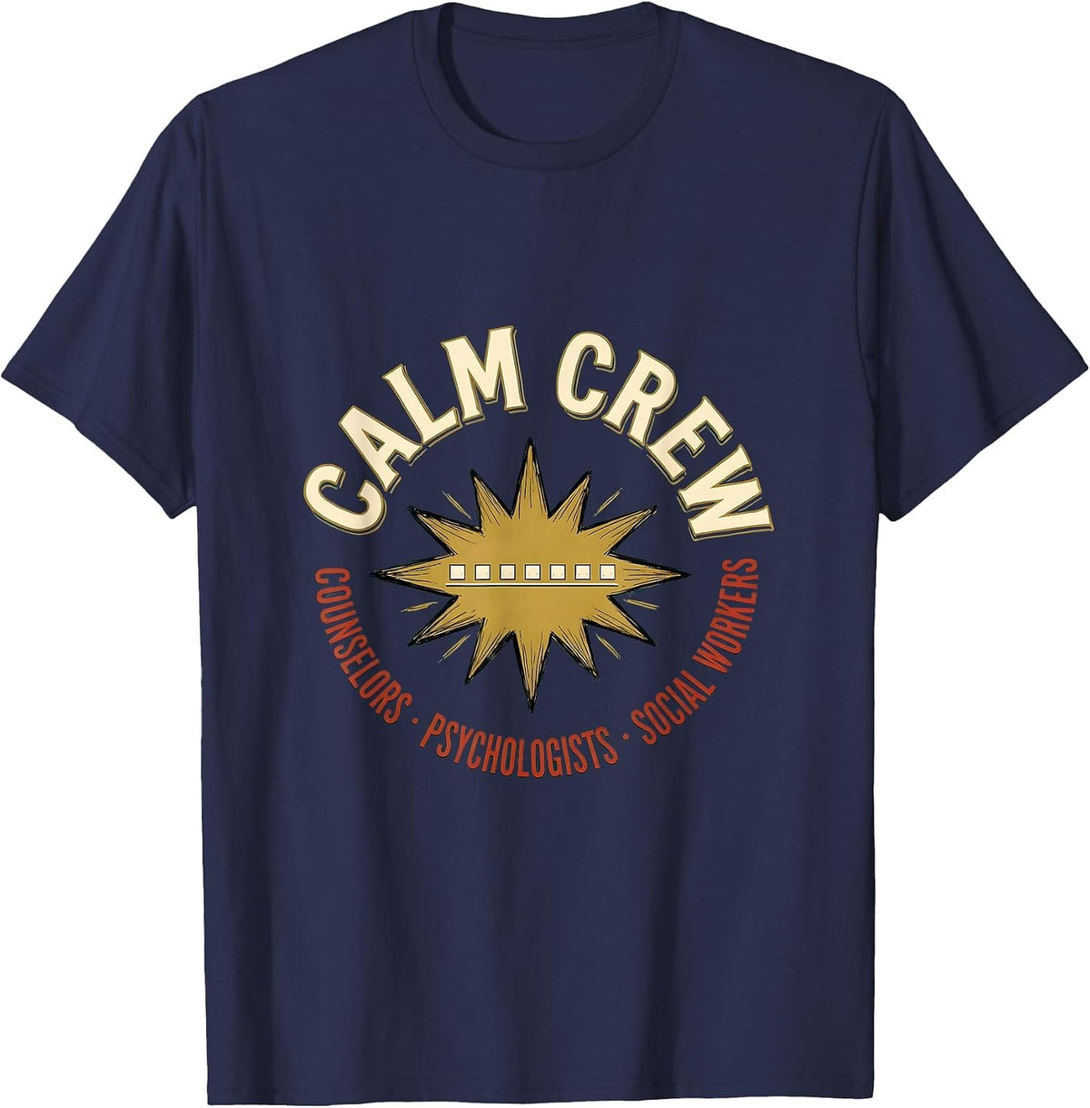 Calm Crew: Counselors, Psychologists & Social Workers T-Shirt - Navy Blue