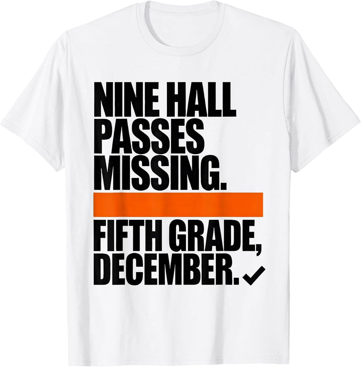 Men's Nine Hall Passes Missing Fifth Grade December Teacher T-Shirt - White