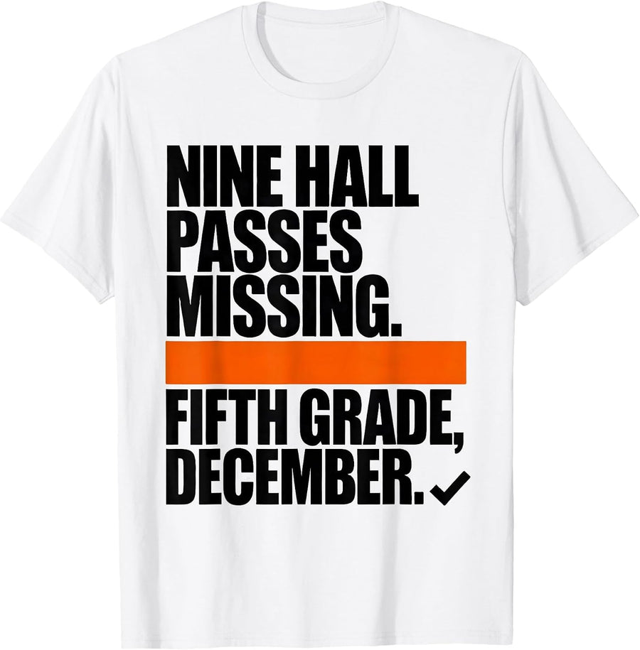 Men's Nine Hall Passes Missing Fifth Grade December Teacher T-Shirt - White