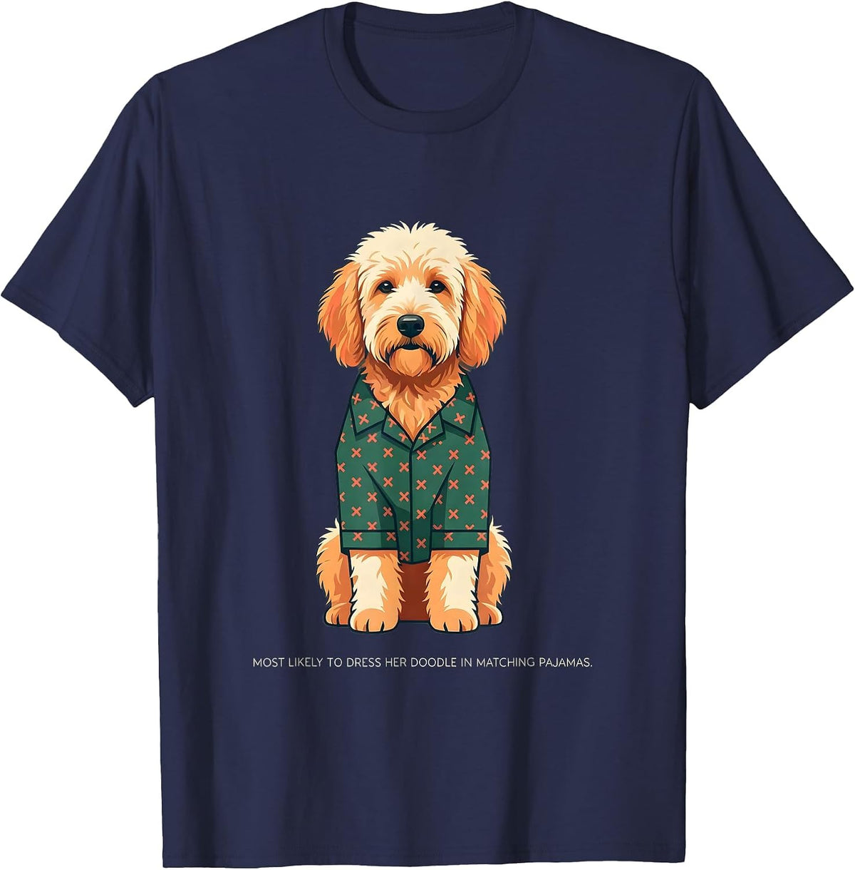Most Likely To Dress Her Doodle In Matching Pajamas Gift T-Shirt - Navy Blue