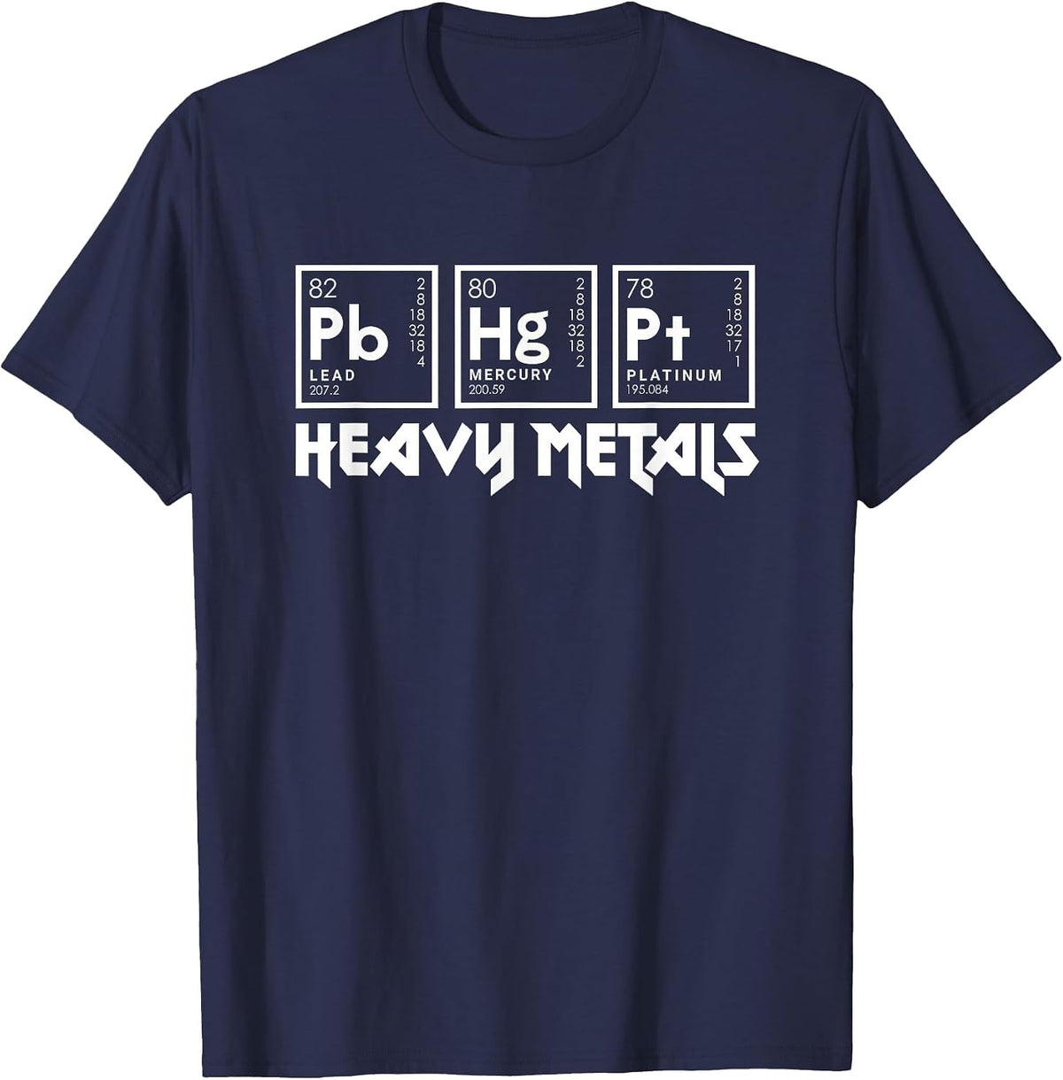 Heavy Metals Funny Science Chemistry Periodic Table T-Shirt - Navy Blue