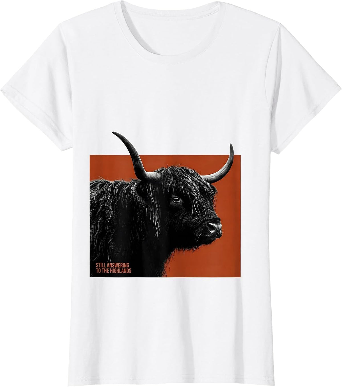Still Answering To The Highlands Cute Highland Cow Scottish T-Shirt - White