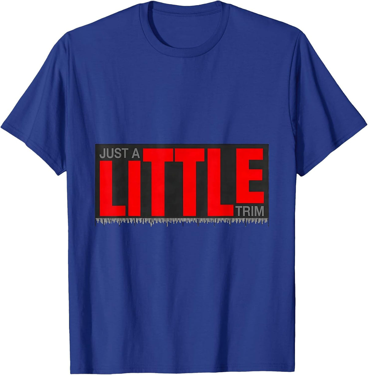 Just A Little Trim Funny Hairdresser Barber Gift Christmas T-Shirt - Royal Blue