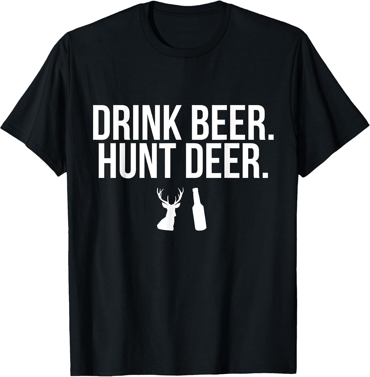 Drink Beer Hunt Deer Funny Drinking Hunting Outdoors T-Shirt - Black