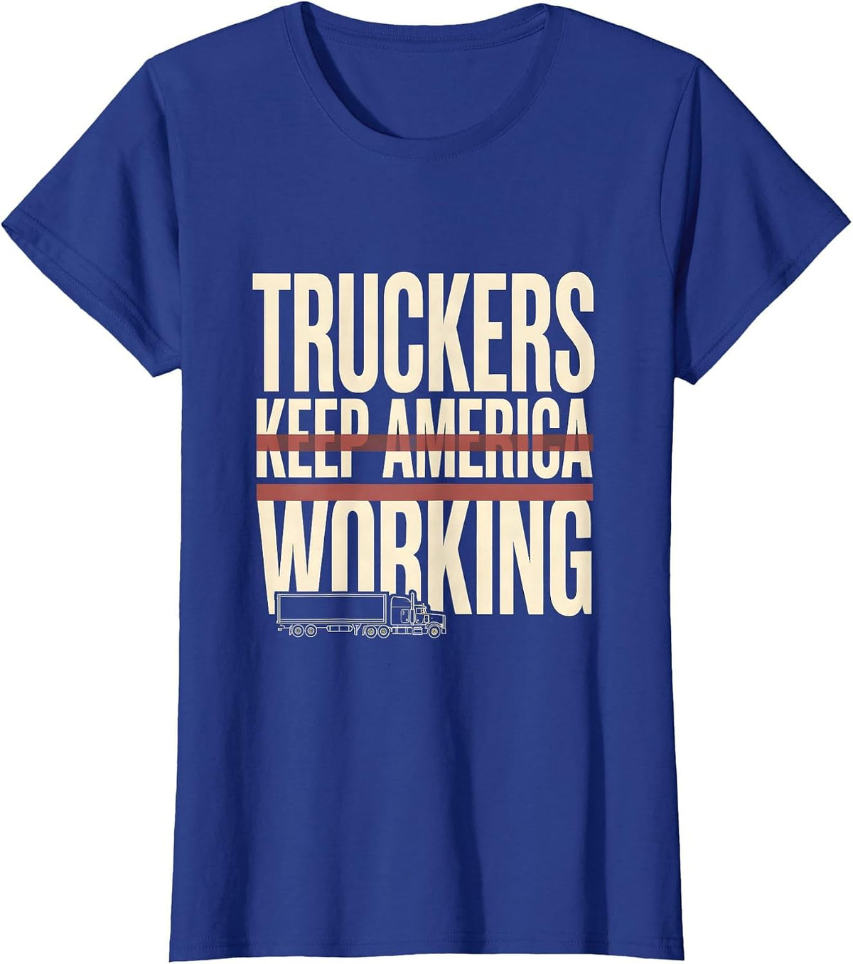 Women's Truckers Keep America Working Patriotic Semi-Truck Driver T-Shirt - Royal Blue