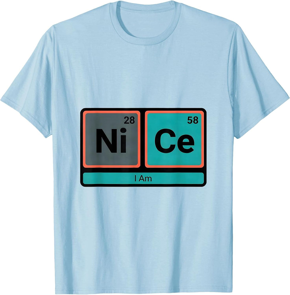 Men's I Am NiCe Funny Chemistry Pun Science Lover Gift T-Shirt - Baby Blue