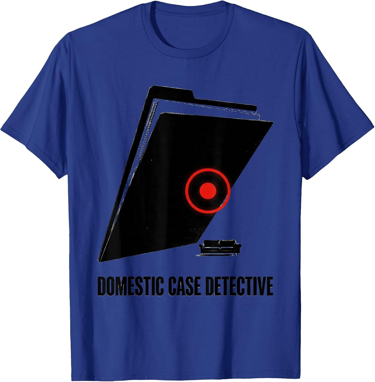 Domestic Case Detective Funny True Crime Fan Couch Sleuth T-Shirt - Royal Blue