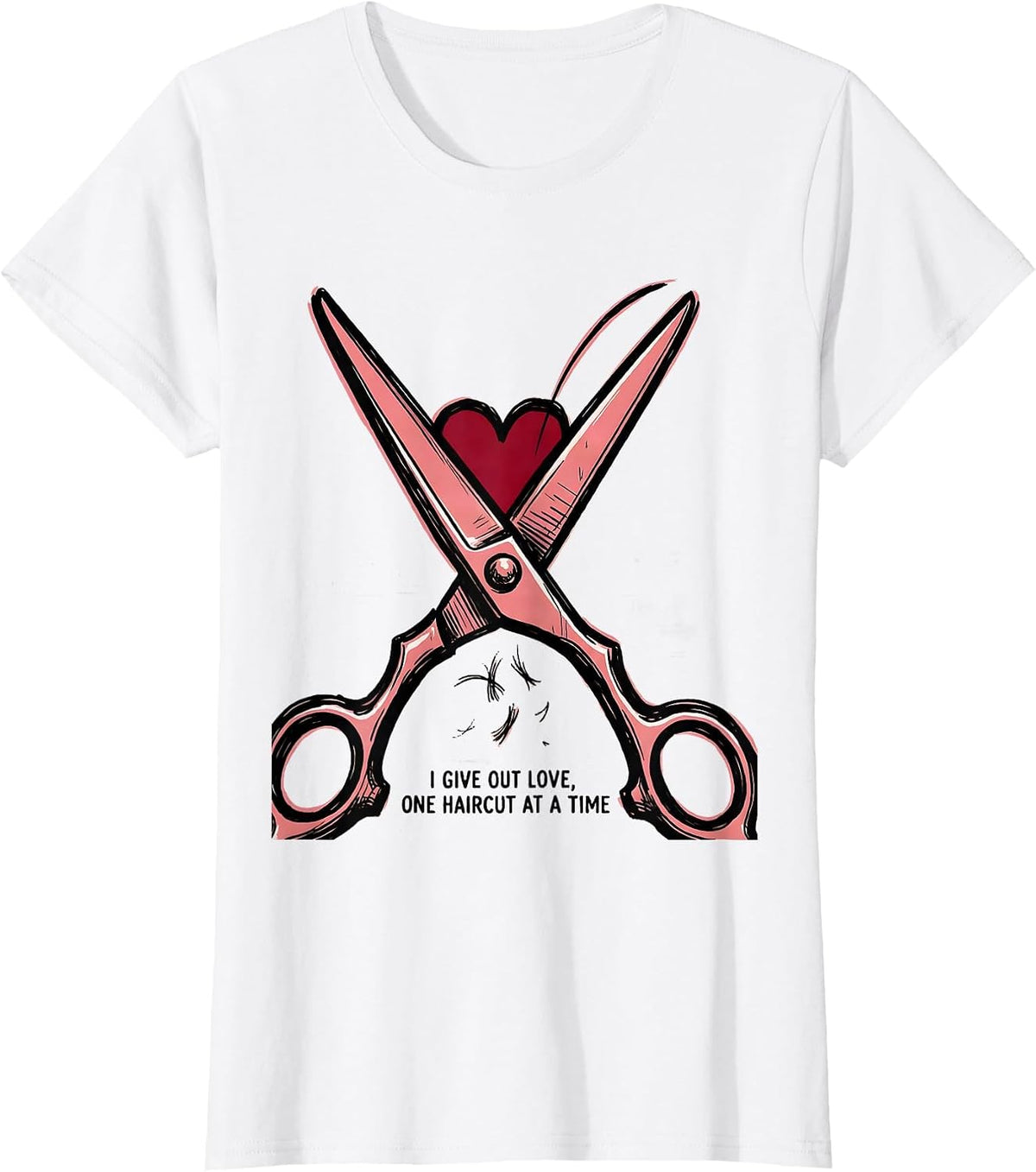 Women's I Give Out Love, One Haircut At A Time Funny Hair Stylist T-Shirt - White