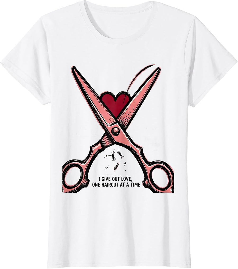 Women's I Give Out Love, One Haircut At A Time Funny Hair Stylist T-Shirt - White