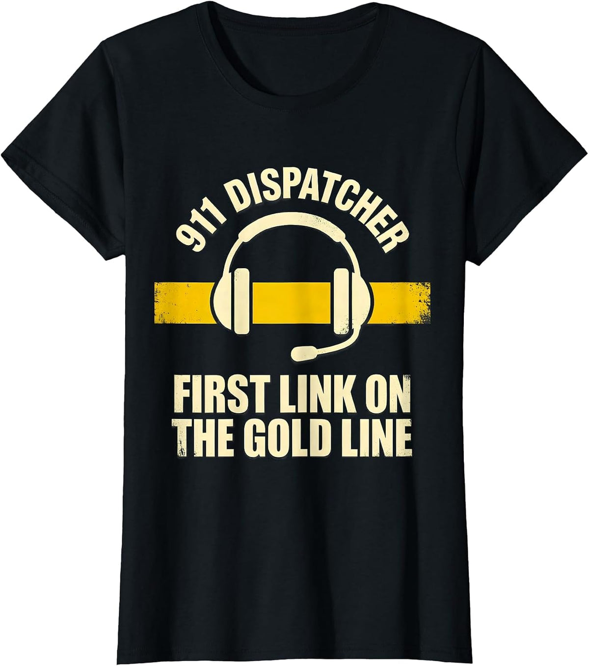 911 Dispatcher First Link On The Gold Line Thin Line T-Shirt - Black