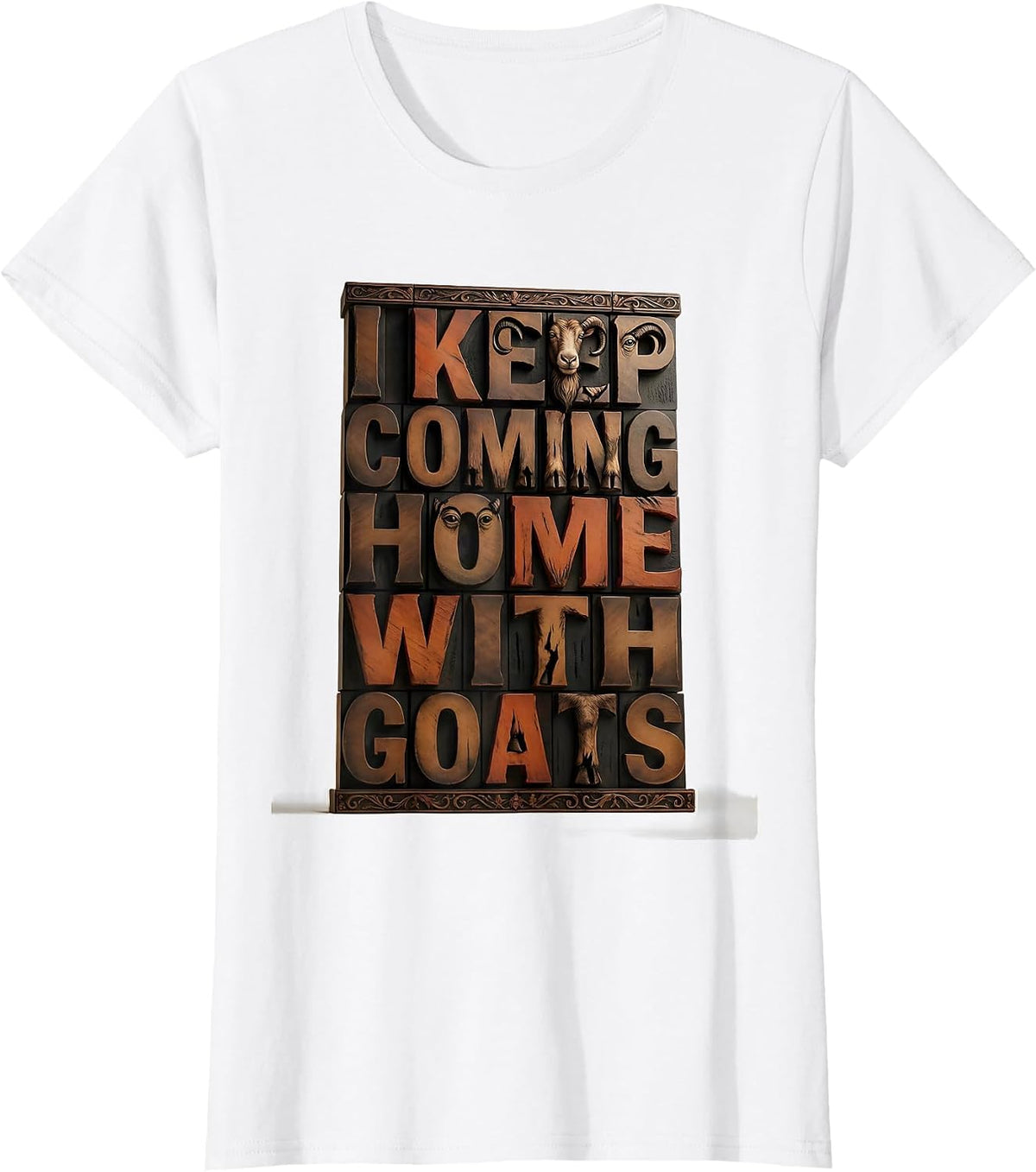 I Keep Coming Home With Goats Funny Goat Lover Farmer Gift T-Shirt - White