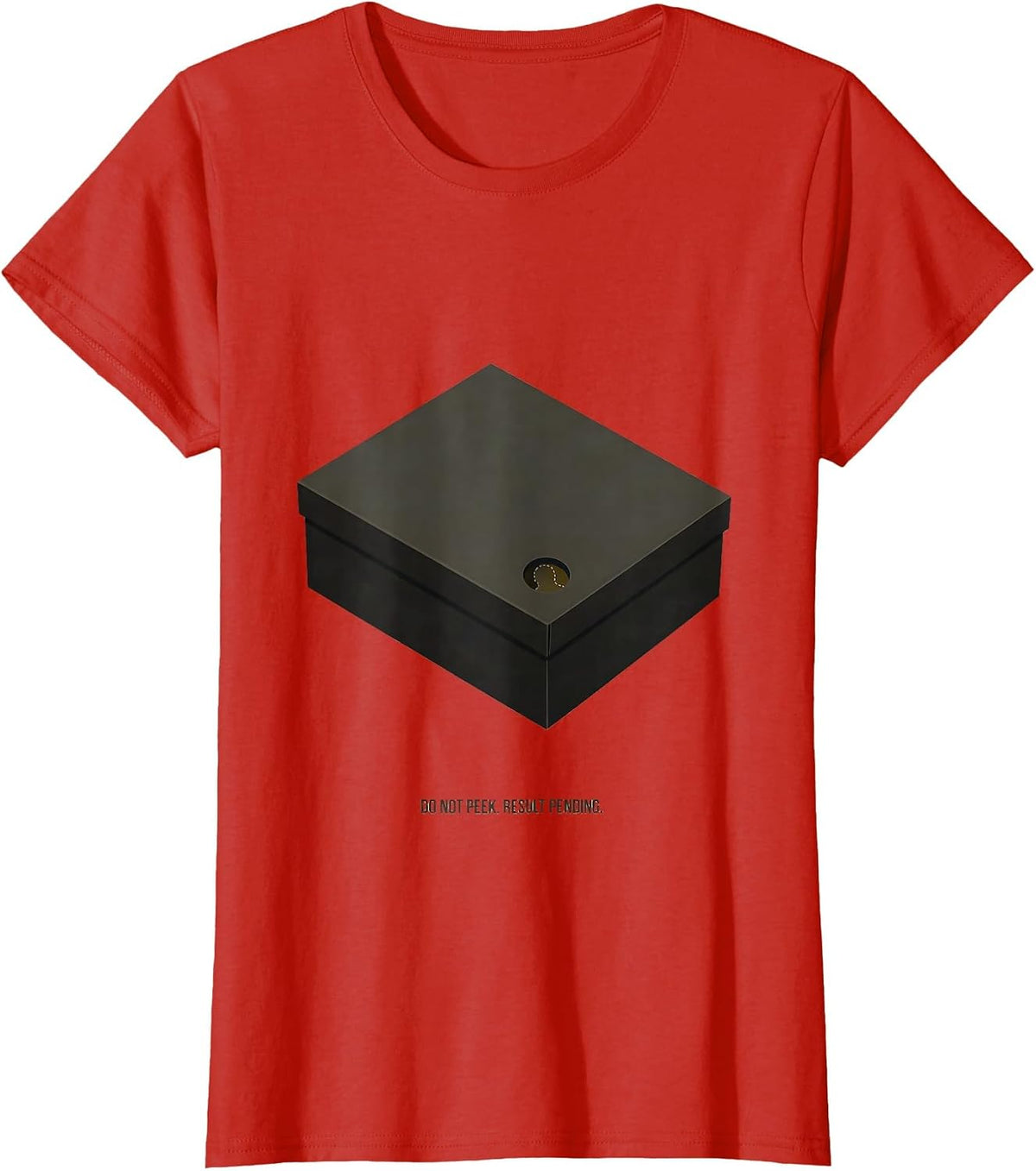 Do Not Peek Result Pending Quantum Physics Humor Science T-Shirt - Red