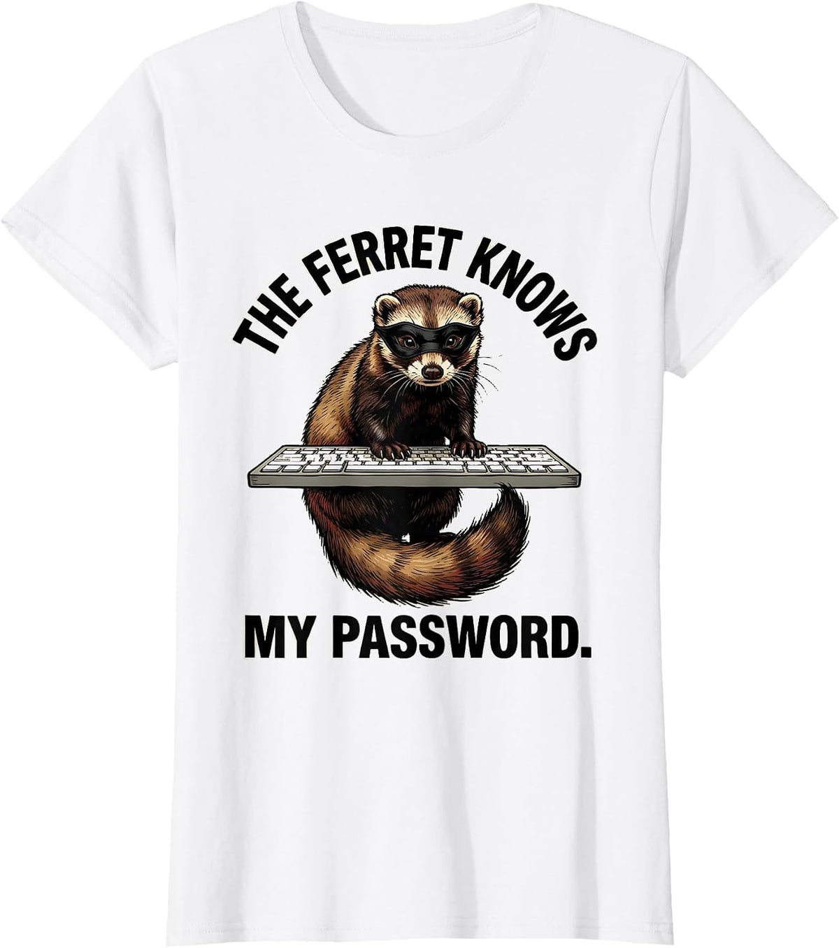 The Ferret Knows My Password Funny Ferret Lover Christmas T-Shirt - White