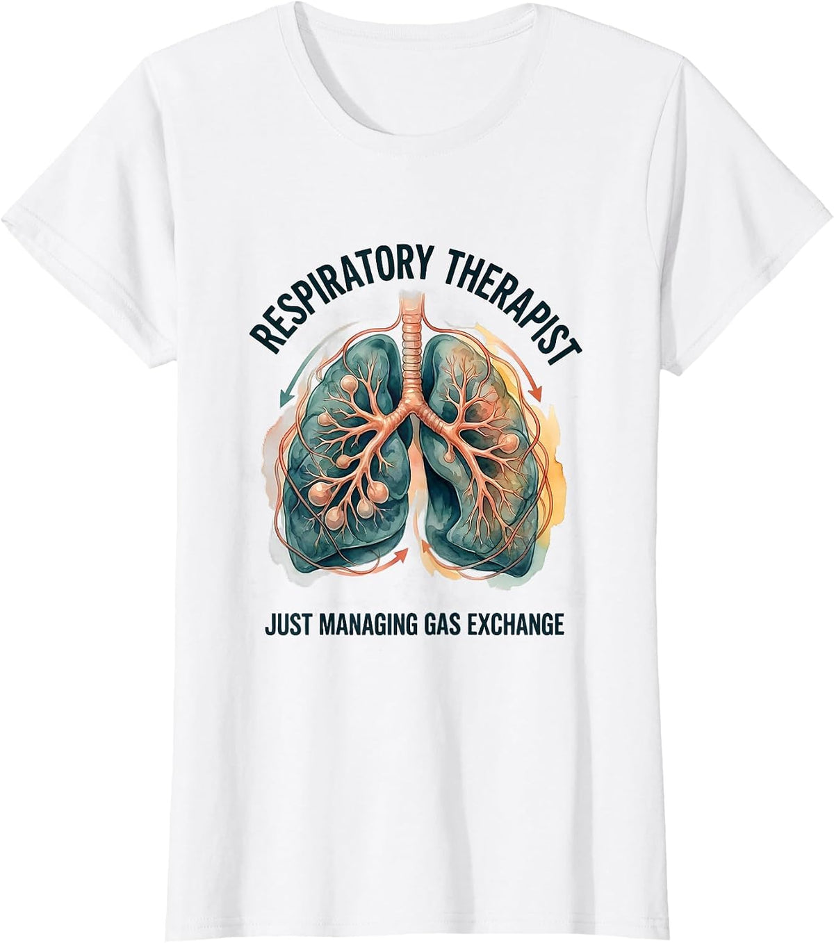 Respiratory Therapist. Just Managing Gas Exchange Funny T-Shirt - White