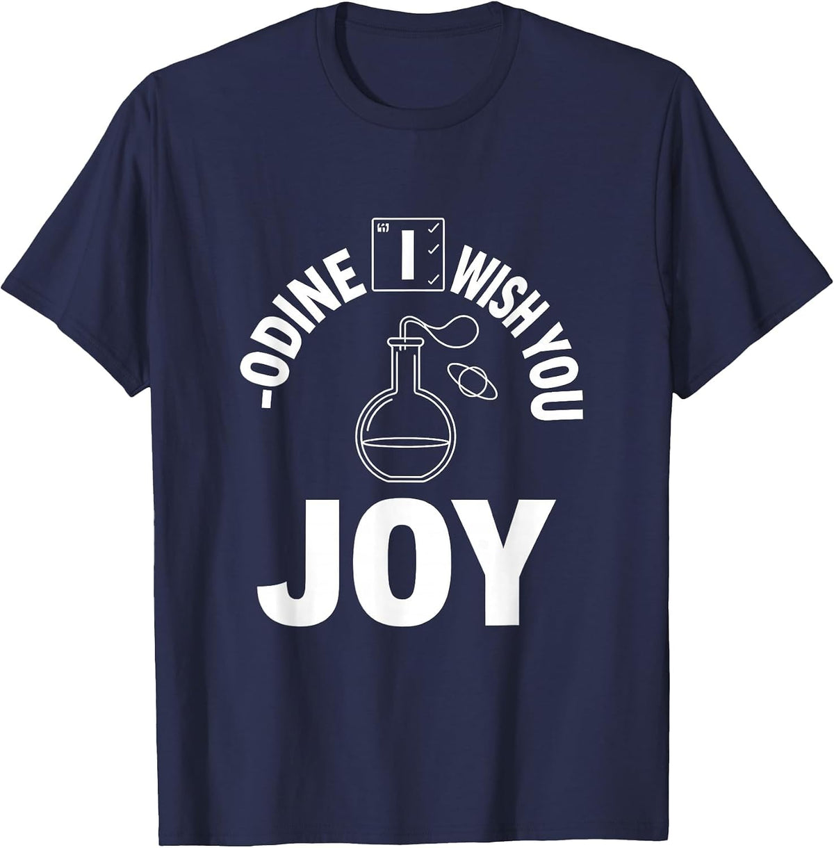 Men's I-odine Wish You Joy Funny Chemistry Nerd Science Lover Gift T-Shirt - Navy Blue