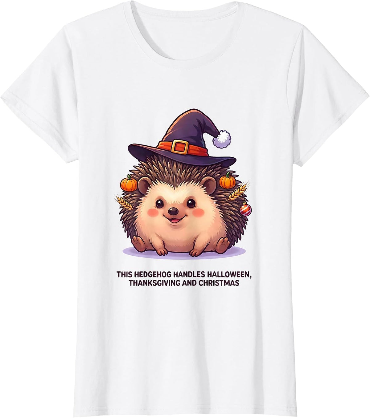 Women's This Hedgehog Handles Halloween, Thanksgiving And Christmas T-Shirt - White
