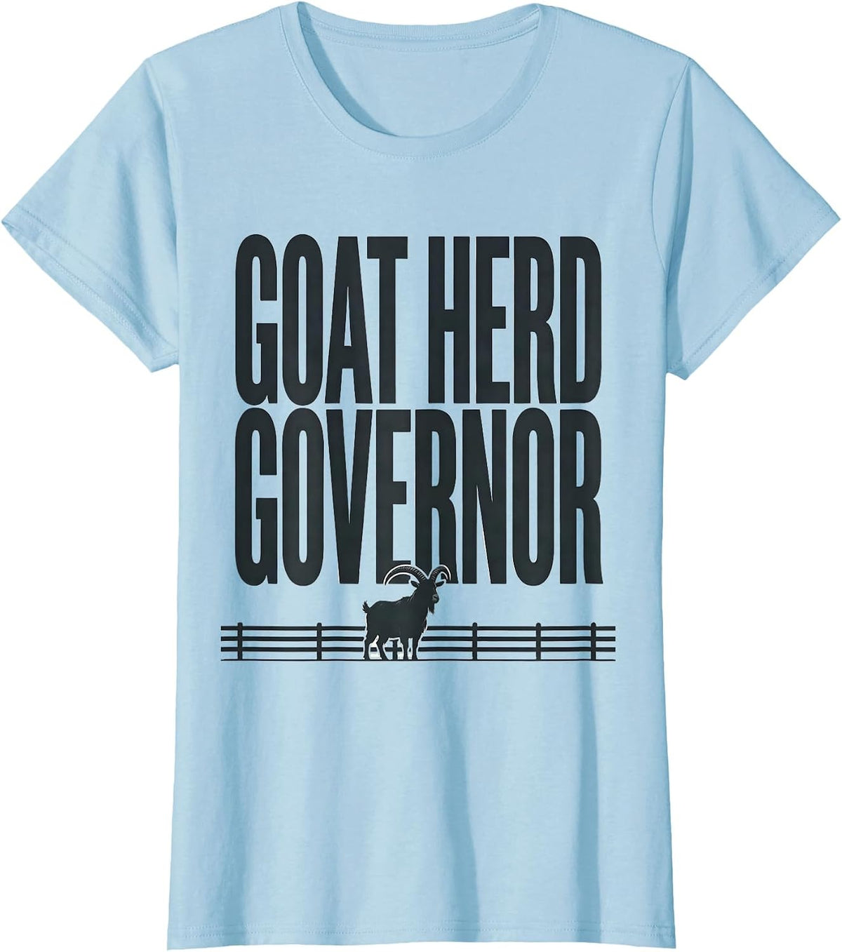 Goat Herd Governor Funny Goat Owner Farmer Humor T-Shirt - Baby Blue