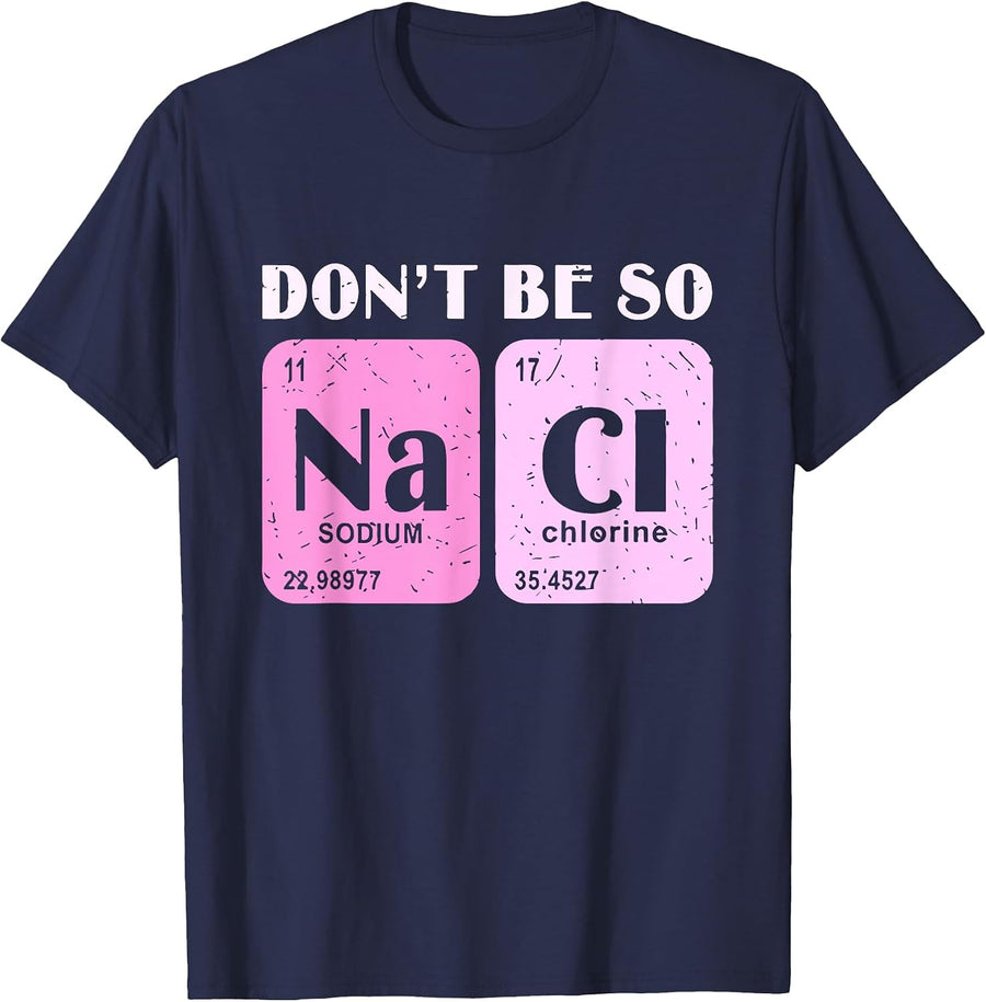 Don't Be So NaCl Salty Chemistry Pink Vintage Quote T-Shirt - Navy Blue