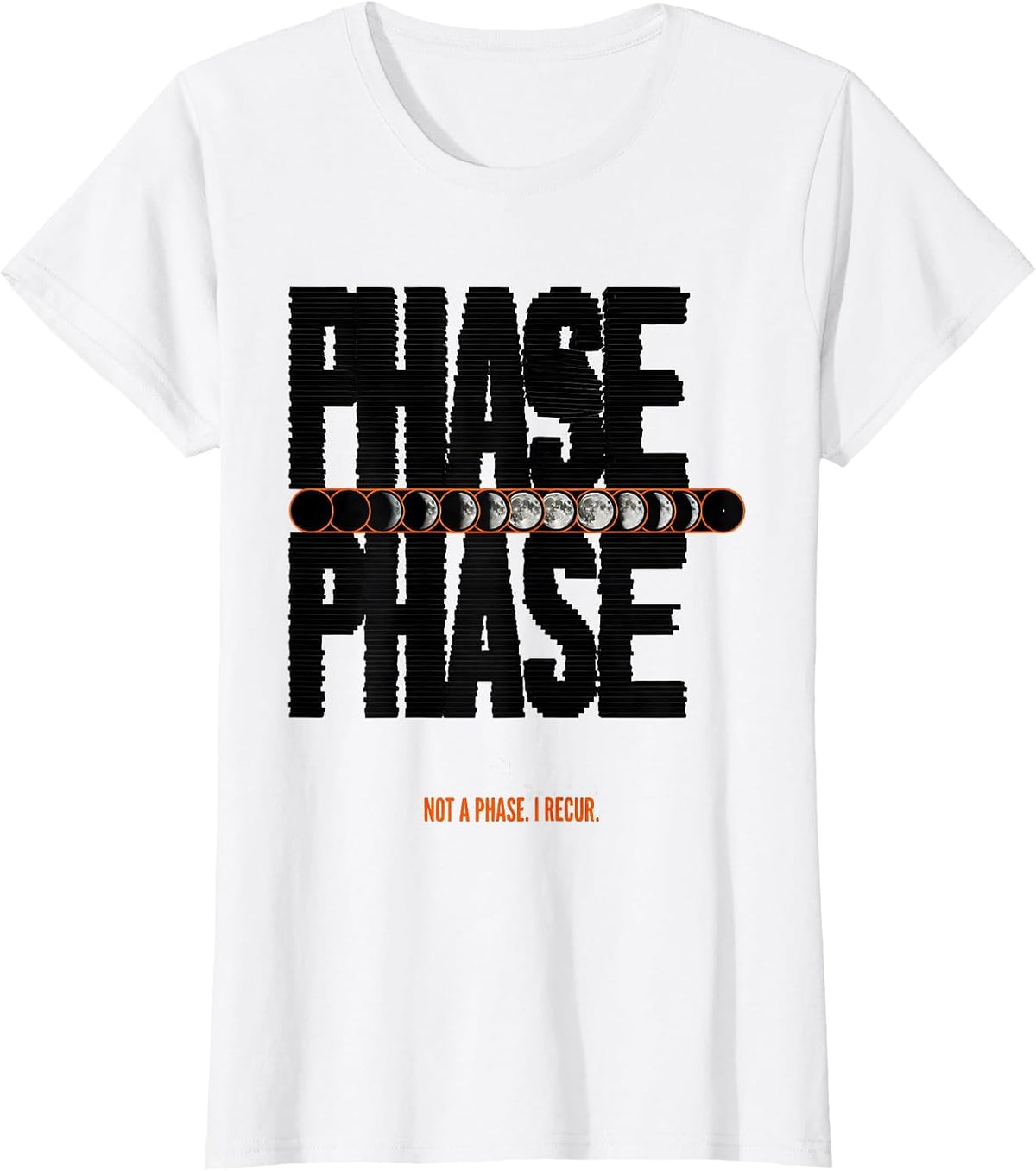 Women's Not A Phase I Recur Moon Phase Astronomy Gift Celestial T-Shirt - White