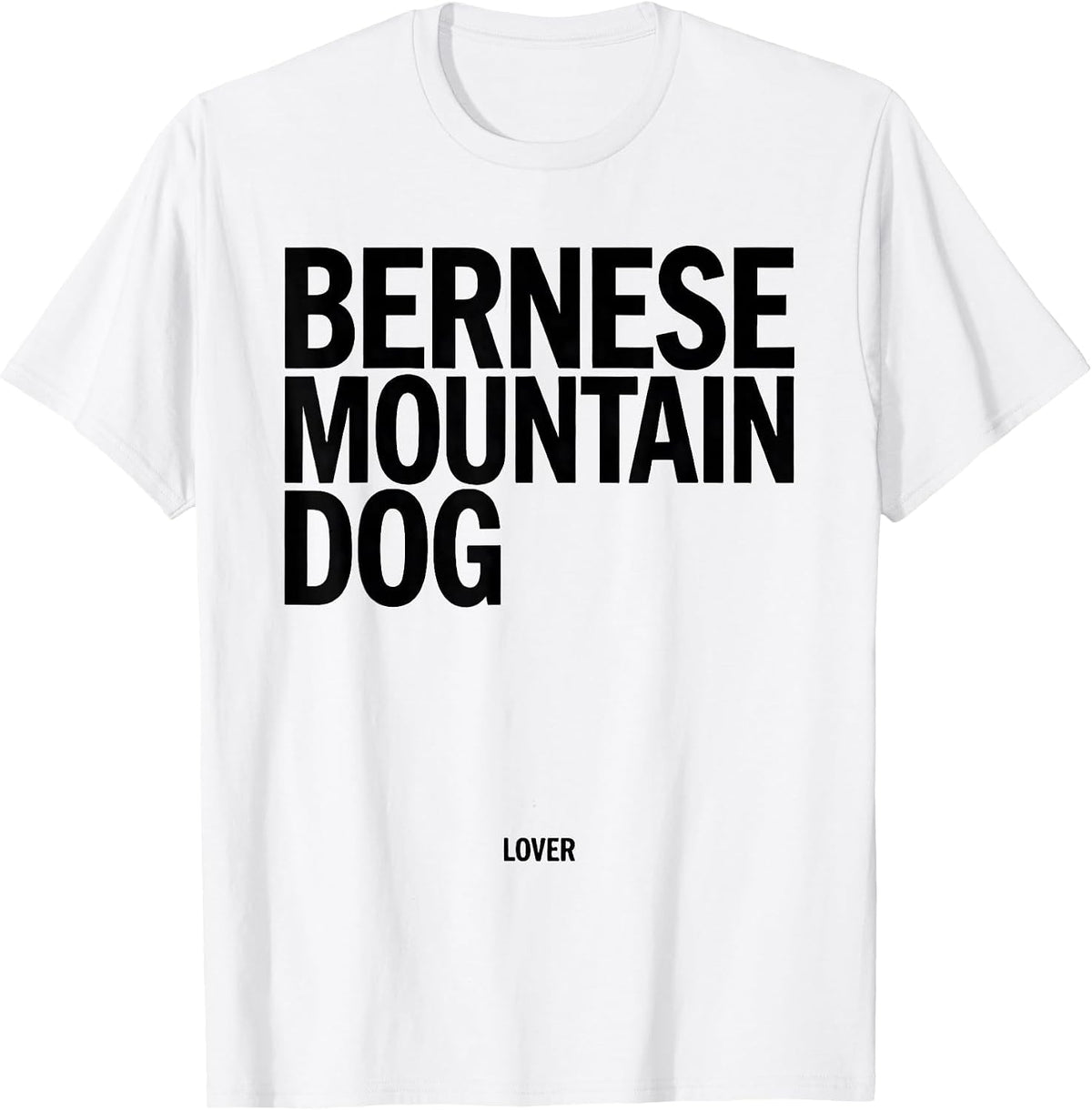 Men's Bernese Mountain Dog Lover Funny Dog Mom Dad Pet Lover Humor T-Shirt - White