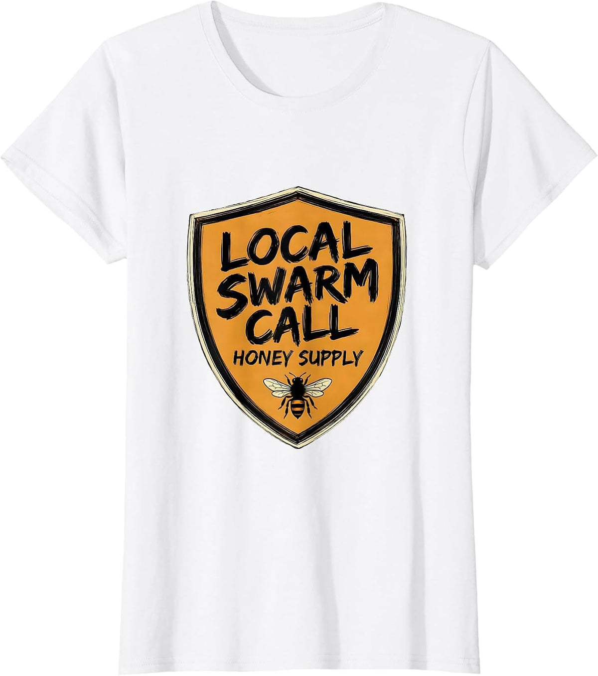 Women's Local Swarm Call & Honey Supply Funny Beekeeper Hobbyist T-Shirt - White
