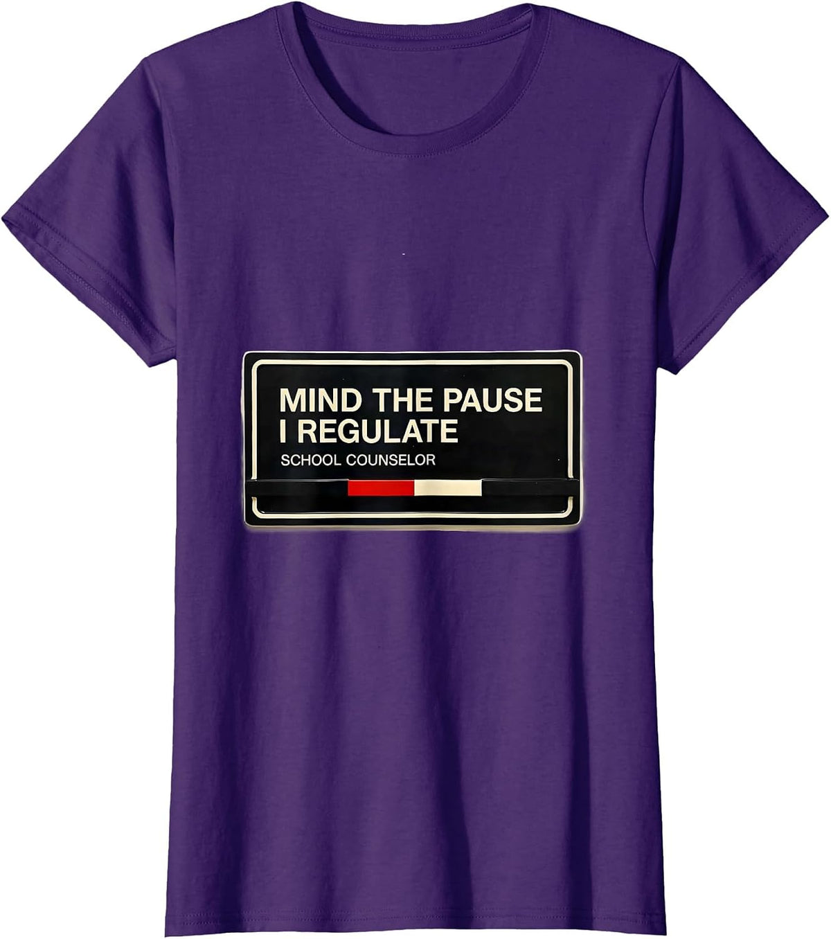 Women's Mind The Pause, I Regulate — School Counselor Funny T-Shirt - Purple