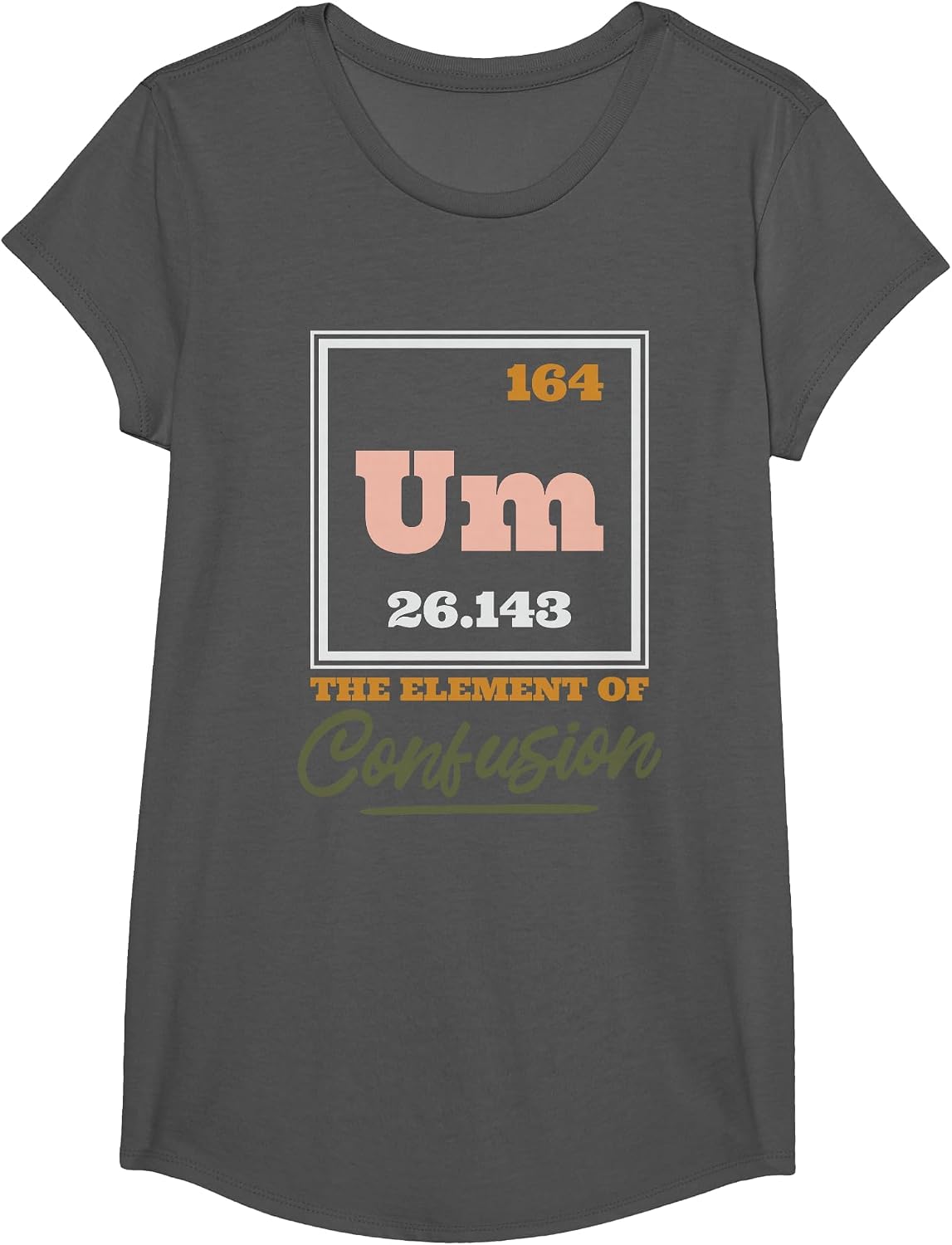 Periodic Table Um The Element of Confusion, Chemical Element T-Shirt - Girls Asphalt Grey