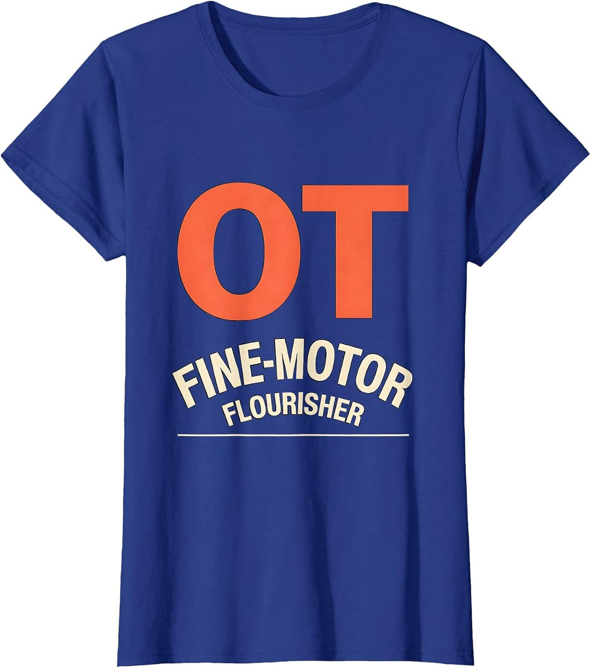 Women's OT Fine-Motor Flourisher Occupational Therapy OT Month Back T-Shirt - Royal Blue