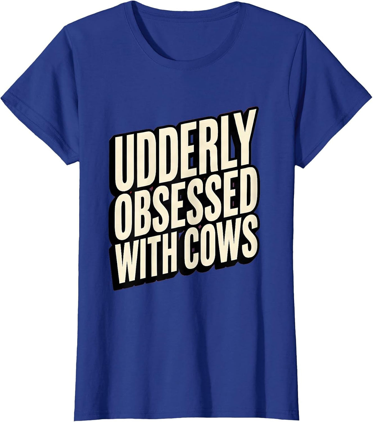 Women's Udderly Obsessed With Cows Funny Cow Design T-Shirt - Royal Blue