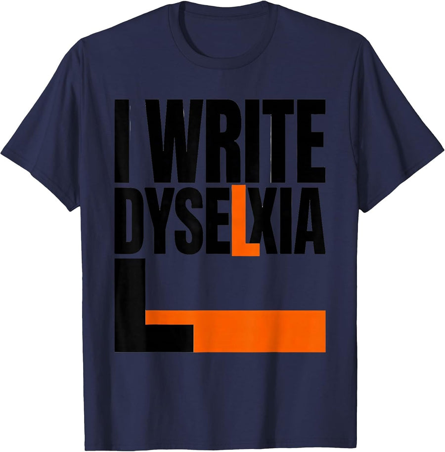 I Write Dyselxia Funny Dyslexia Teacher Awareness Month T-Shirt - Navy Blue